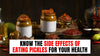 Know the side effects of eating pickles for your health