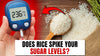 Does rice Spike you sugar levels