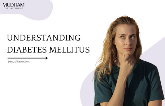 Understanding Diabetes Mellitus: History, Causes, and Diet for Type 2 Diabetes Management" - Muditam.com