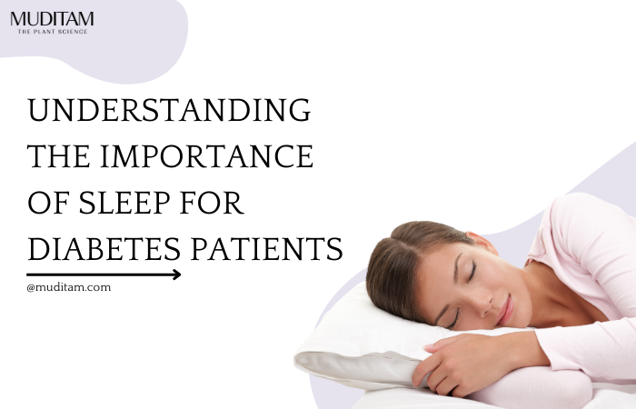 Understanding the Importance of Sleep for Diabetes Patients: Muditam