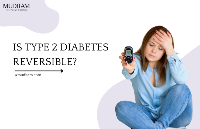 Is Type 2 Diabetes Reversible? - Muditam