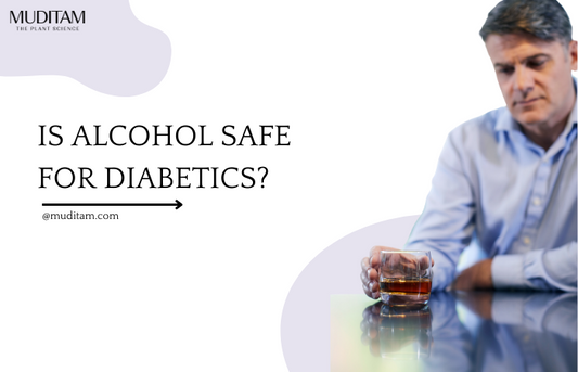 Is Alcohol safe for Diabetics? Can we use Alcohol in Diabetes? How does Alcohol lower blood sugar? - Muditam.com