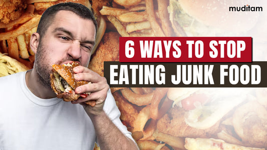 6 Ways to Stop Eating Junk Food and Follow Healthy Diet