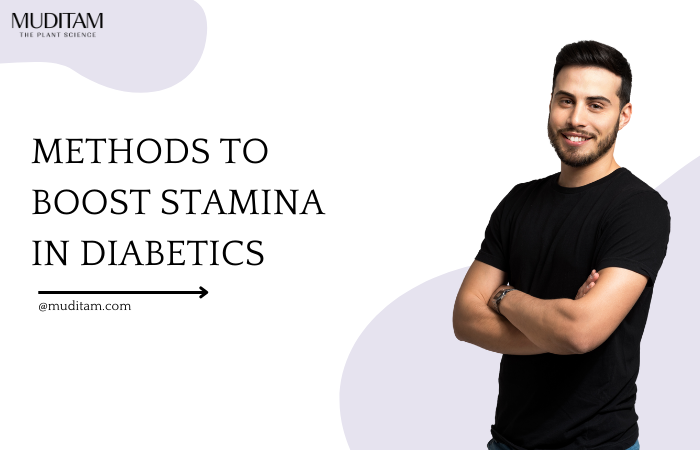 Methods to boost stamina in diabetics: Muditam