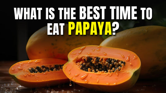 What is the best time to eat papaya?