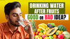 Drinking Water After Fruits — Good or Bad Idea?