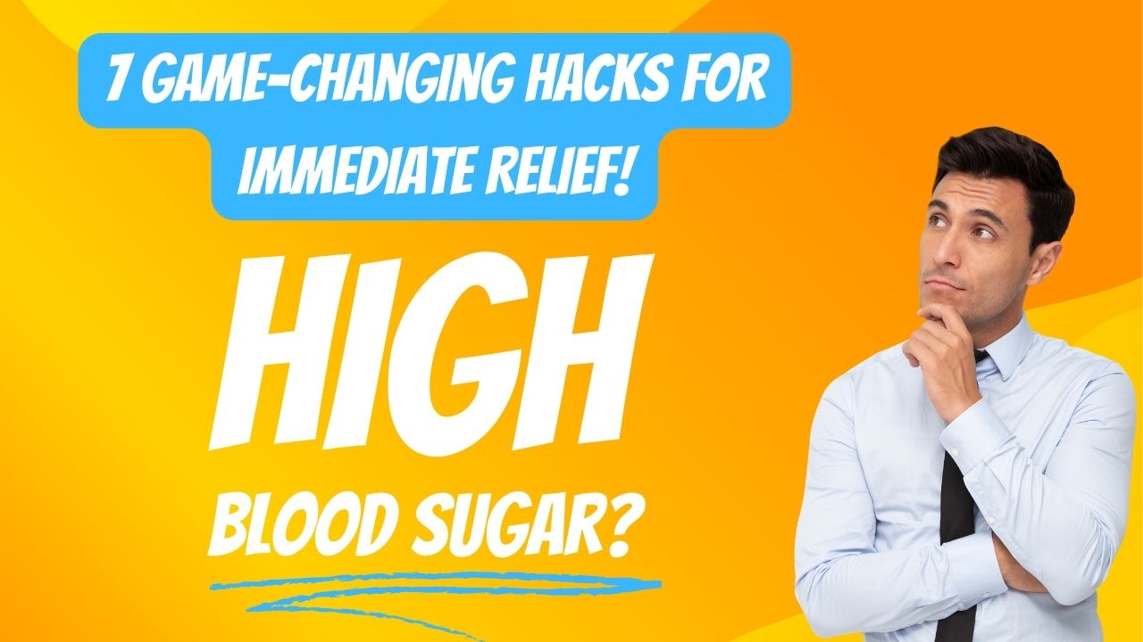 High Blood Sugar? 7 Game-Changing Hacks for Immediate Relief!