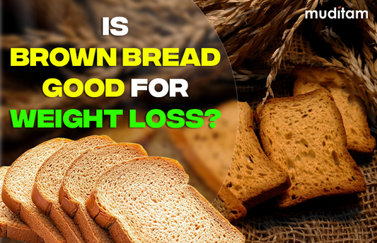 Is Brown Bread Good for Weight Loss?