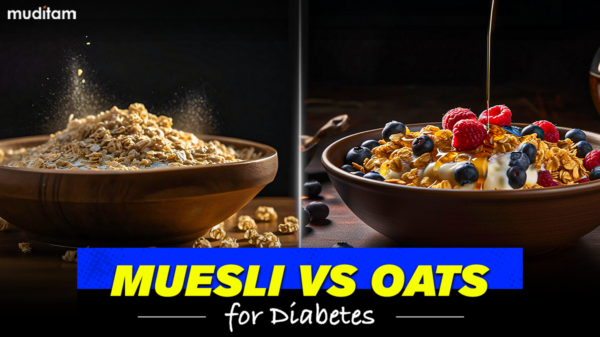 Muesli Vs Oats for Diabetes